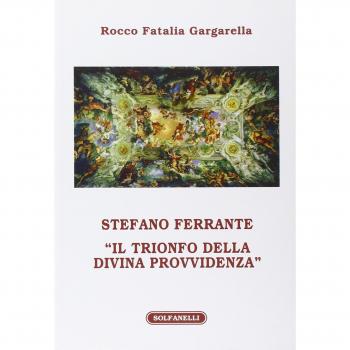 STEFANO FERRANTE di Rocco Fatalia Gargarella Solfanelli Edizioni
