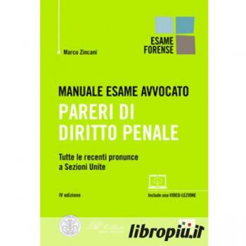 Manuale esame avvocato. Pareri di diritto penale Marco Zincani