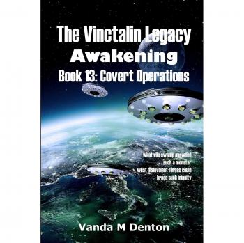 The Vinctalin Legacy Awakening: Book 13 Covert Operations