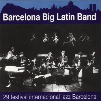 Barcelona Big Latin 29 Festival De Jazz Barcelona (CD)