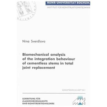 Biomechanical analysis of the integration behaviour of cementless stems in total joint replacement