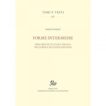 Forme intermedie. Percorsi di cultura visuale nell'opera di Guido Gozzano
