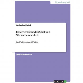 Unterrichtsstunde: Zufall und Wahrscheinlichkeit: Das Würfeln mit zwei Würfeln