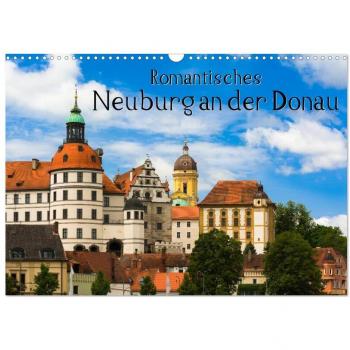 Romantisches Neuburg an der Donau (Wandkalender 2025 DIN A3 quer) CALVENDO Monatskalender