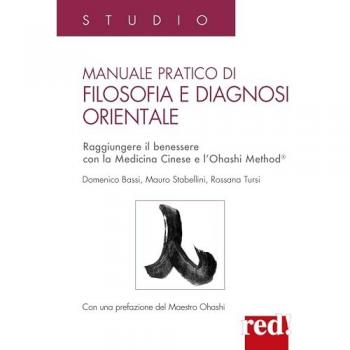 Manuale pratico di filosofia e diagnosi orientale. Raggiungere il...