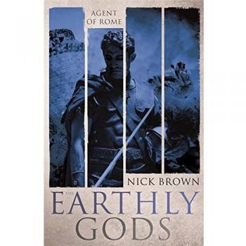 The Earthly Gods: Agent of Rome 6 by Brown, Nick Book The Cheap Fast Free Post