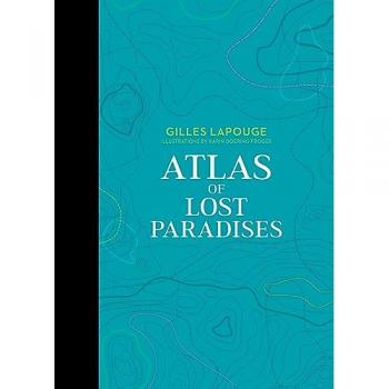 Atlas of Lost Paradises (Atlas Series, 3)