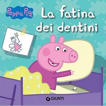 La fatina dei dentini. Peppa Pig. Hip hip urrà per Peppa!