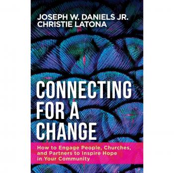 Connecting for a Change: How to Engage People, Churches, and Partners to Inspire Hope in Your Community