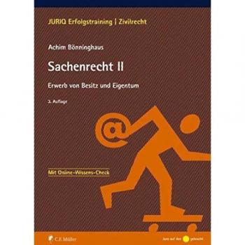 Sachenrecht II: Erwerb von Besitz und Eigentum