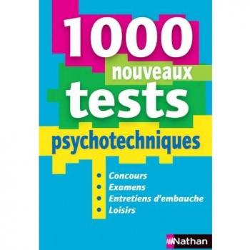 1000 nouveaux tests psychotechniques (entrainement intensif) 2013
