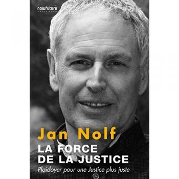 La force de la justice. Plaidoyer pour une justice plus juste