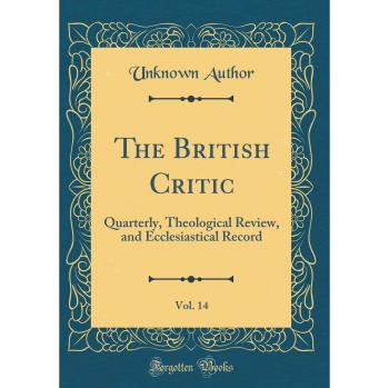 The British Critic, Vol. 14: Quarterly, Theological Review, and Ecclesiastical Record