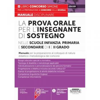 La prova orale per l'insegnante di sostegno nelle scuole infanzia, primaria e secondaria di I e di II grado. Manuale per la preparazione al colloquio