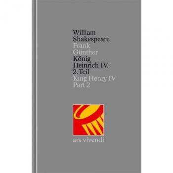 William Shakespeare Gesamtausgabe: König Heinrich Iv. 2. Teil: Kind Henry Iv. Part 2. (Gesamtausgabe, 18): Bd 18/tl 2