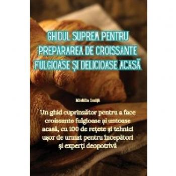 Ghidul suprem pentru prepararea de croissante fulgioase ¿i delicioase acas¿