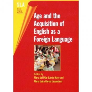 Age and the Acquisition of English As a Foreign Language (Second Language Acquisition, 4)