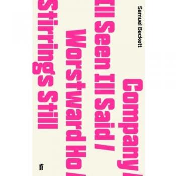 Company / ill seen ill said / worstward ho / stirrings still