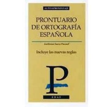 Prontuario de ortografía española: Incluye las nuevas reglas (Tapa blanda).