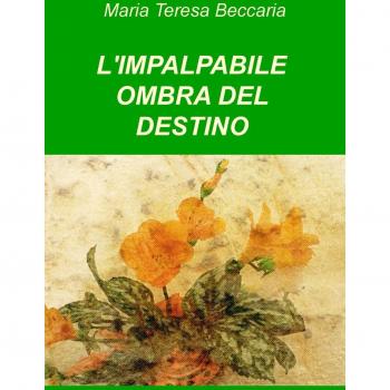 L'impalpabile ombra del destino