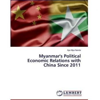 Myanmar's Political Economic Relations with China Since 2011