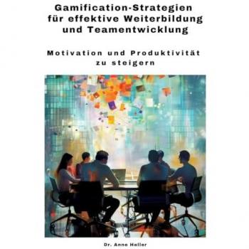 Gamification-Strategien für effektive Weiterbildung und Teamentwicklung