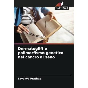 Prathap, Lavanya: Dermatoglifi e polimorfismo genetico nel cancro al seno