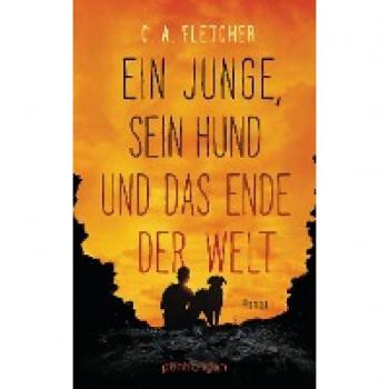 Ein Junge, sein Hund und das Ende der Welt (Taschenbuch) von C A Fletcher