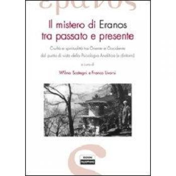 Libri Mistero Di Eranos Tra Passato E Presente. Civilta E Spiritualita Tra Orien