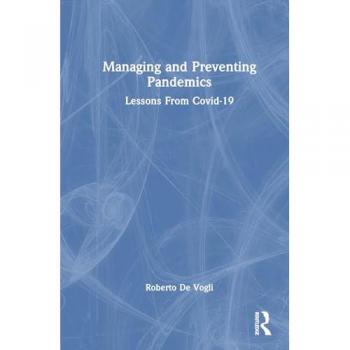 Managing and Preventing Pandemics: Lessons From COVID-19
