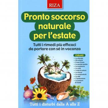 Pronto soccorso naturale per l'estate. Tutti i rimedi più efficaci da portare con sé in vacanza