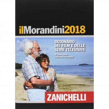 Il Morandini 2018. Dizionario dei film e delle serie televisive