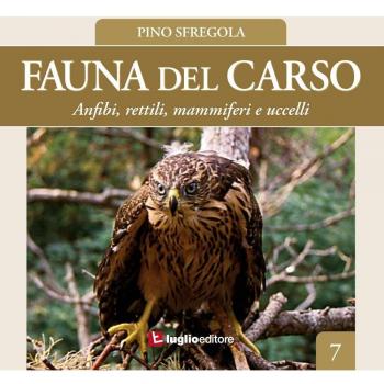 Fauna del Carso. Anfibi, rettili, mammiferi e uccelli