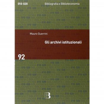 Gli archivi istituzionali. Open Access, valutazione della ricerca e diritto d'autore