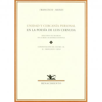 Unidad y cercanía personal en la poesía de luis cernuda: Discurso de ingreso en la real academia española. Contestación del excmo. (Tapa blanda).