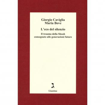 L'eco del silenzio. Il trauma della Shoah consegnato alle generazioni future