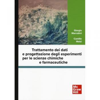 Trattamento dei dati e progettazione degli esperimenti per le scienze chimiche e farmaceutiche. Con software di simulazione