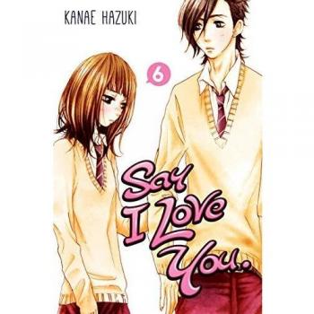 Say I Love You Vol. 6 by Kanae Hazuki