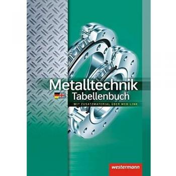 Metalltechnik Tabellenbuch: 3. Auflage, 2011