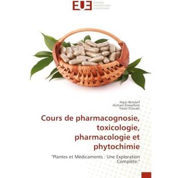 Bendaif, Hajar: Cours de pharmacognosie, toxicologie, pharmacologie et phytochimie
