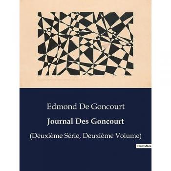 Journal Des Goncourt : (Deuxieme Serie, Deuxieme Volume)