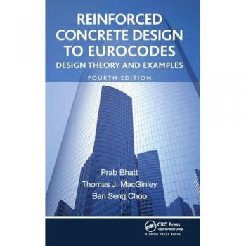 Reinforced Concrete Design to Eurocodes: Design Theory and Examples, Fourth Edition