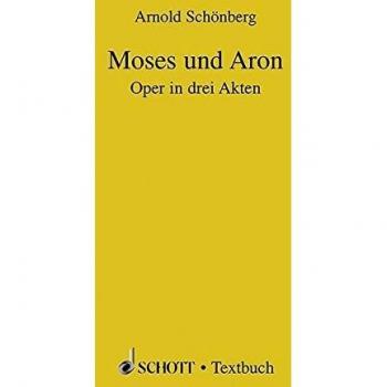 Moses und Aron: Oper. Soli, Chor und Orchester. Textbuch/Libretto.