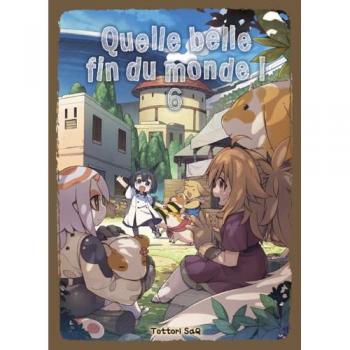 Quelle belle fin du monde ! T06