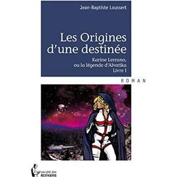 LOUSSERT Jean-Baptiste Les Origines D'Une Destinee