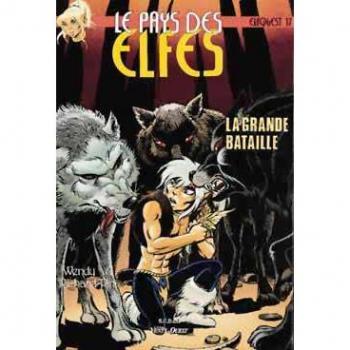 Le pays des elfes : elfquest. Vol. 17. La grande bataille