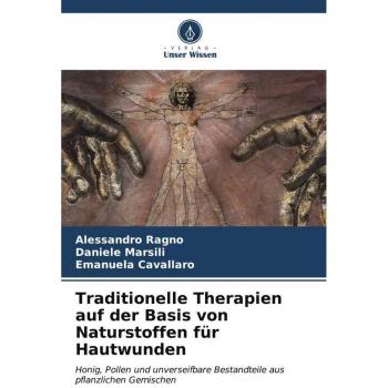 Traditionelle Therapien auf der Basis von Naturstoffen für Hautwunden