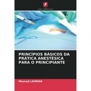PRINCÍPIOS BÁSICOS DA PRÁTICA ANESTÉSICA PARA O PRINCIPIANTE