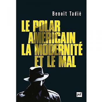 Le polar américain, la modernité et le mal: (1920-1960)