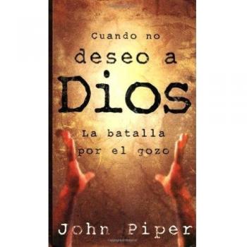 Cuando No Deseo a Dios / When I Don't Desire God